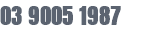 03 9005 1987 